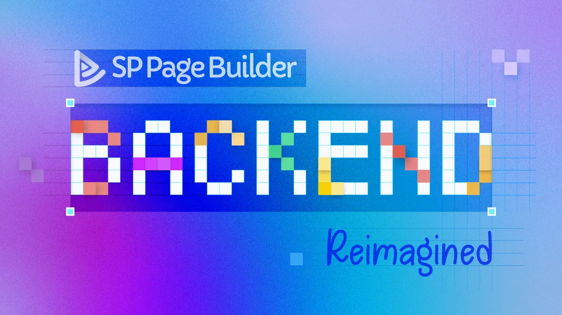 Introducing the Revamped SP Page Builder 4: A New Era of Backend Editing